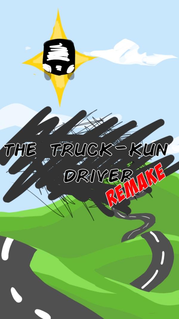 The Truck-Kun driver (REMAKE)